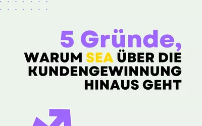 5 Gründe, warum sich SEA lohnt