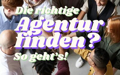 So finden Sie die Agentur, die zu Ihnen passt